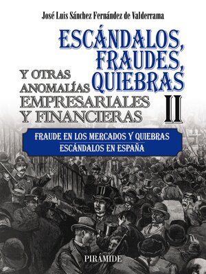 cover image of Escándalos, fraudes, quiebras y otras anomalías empresariales y financieras (II)